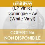 (LP Vinile) Domingae - Ae (White Vinyl) lp vinile