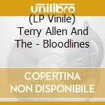 (LP Vinile) Terry Allen And The - Bloodlines vinile