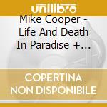 Mike Cooper - Life And Death In Paradise + Milan Live (2 Cd) cd musicale