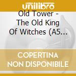 Old Tower - The Old King Of Witches (A5 Digipak) cd