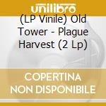 (LP Vinile) Old Tower - Plague Harvest (2 Lp) vinile
