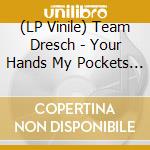 (LP Vinile) Team Dresch - Your Hands My Pockets B/W Basket - Blue (7') vinile