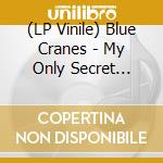 (LP Vinile) Blue Cranes - My Only Secret (Dark Purple Vinyl) vinile