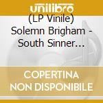 (LP Vinile) Solemn Brigham - South Sinner Street (Bucket Brown Vinyl) lp vinile
