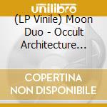(LP Vinile) Moon Duo - Occult Architecture Vol 1 vinile