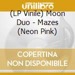 (LP Vinile) Moon Duo - Mazes (Neon Pink) vinile