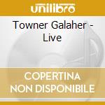 Towner Galaher - Live cd
