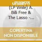 (LP Vinile) A. Billi Free & The Lasso - Holy Body Roll lp vinile
