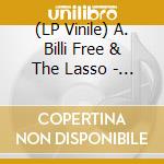 (LP Vinile) A. Billi Free & The Lasso - Holy Body Roll vinile