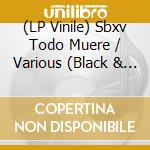 (LP Vinile) Sbxv Todo Muere / Various (Black & White Galaxy Colour) vinile