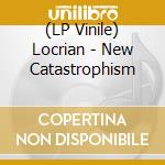 (LP Vinile) Locrian - New Catastrophism lp vinile