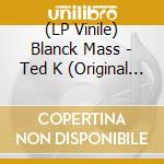 (LP Vinile) Blanck Mass - Ted K (Original Score) (Opaque Red) (Lp) vinile