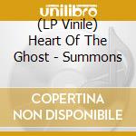 (LP Vinile) Heart Of The Ghost - Summons vinile