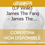 (LP Vinile) James The Fang - James The Fang vinile