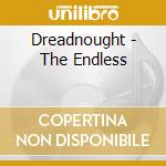 Dreadnought - The Endless cd musicale