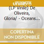 (LP Vinile) De Oliveira, Gloria/ - Oceans Of Time vinile