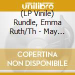 (LP Vinile) Rundle, Emma Ruth/Th - May Our Chambers Be Full (Sb 15 Year Edi vinile