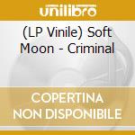 (LP Vinile) Soft Moon - Criminal vinile