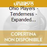 Ohio Players - Tenderness - Expanded Edition cd musicale