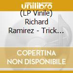 (LP Vinile) Richard Ramirez - Trick (2 Lp Red Vinyl) vinile