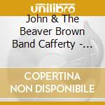 John & The Beaver Brown Band Cafferty - Greatest Hits cd musicale