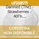 Damned (The) - Strawberries - 40Th Anniversary 2 Cd Edition cd