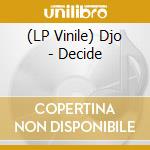 (LP Vinile) Djo - Decide cd