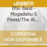 Iftin Band - Mogadishu S Finest/The Al Uruba Sessions cd