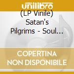 (LP Vinile) Satan's Pilgrims - Soul Pilgrim vinile