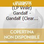 (LP Vinile) Gandalf - Gandalf (Clear Vinyl) vinile