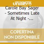 Carole Bay Sager - Sometimes Late At Night - Expanded Edition cd