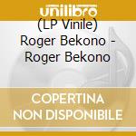 (LP Vinile) Roger Bekono - Roger Bekono vinile