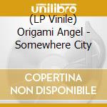 (LP Vinile) Origami Angel - Somewhere City vinile