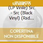 (LP Vinile) Src - Src (Black Vinyl) (Rsd 2024) lp vinile