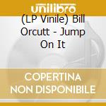 (LP Vinile) Bill Orcutt - Jump On It vinile