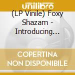(LP Vinile) Foxy Shazam - Introducing (Black & Orange Swirl Coloured) vinile