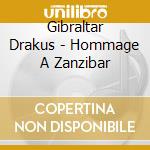 Gibraltar Drakus - Hommage A Zanzibar cd