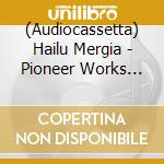 (Audiocassetta) Hailu Mergia - Pioneer Works Swing (Live) cd musicale