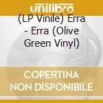 (LP Vinile) Erra - Erra (Olive Green Vinyl) vinile