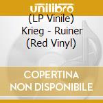 (LP Vinile) Krieg - Ruiner (Red Vinyl) lp vinile
