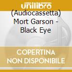 (Audiocassetta) Mort Garson - Black Eye cd