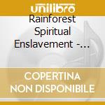 Rainforest Spiritual Enslavement - Killer Whale Atmospheres cd
