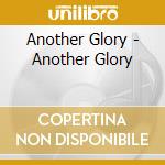 Another Glory - Another Glory cd