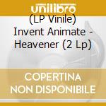 (LP Vinile) Invent Animate - Heavener (2 Lp) vinile