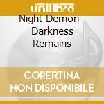 Night Demon - Darkness Remains cd