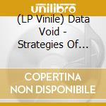 (LP Vinile) Data Void - Strategies Of Dissent lp vinile