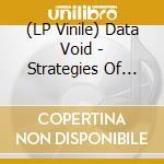 (LP Vinile) Data Void - Strategies Of Dissent vinile