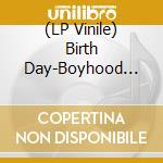 (LP Vinile) Birth Day-Boyhood (Ultra Clear With Yellow Splatter Vinyl) vinile