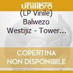 (LP Vinile) Balwezo Westijiz - Tower Of Famine (2 Lp) vinile