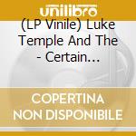 (LP Vinile) Luke Temple And The - Certain Limitations vinile